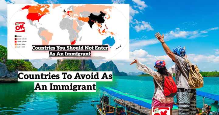 Countries To Avoid As An Immigrant