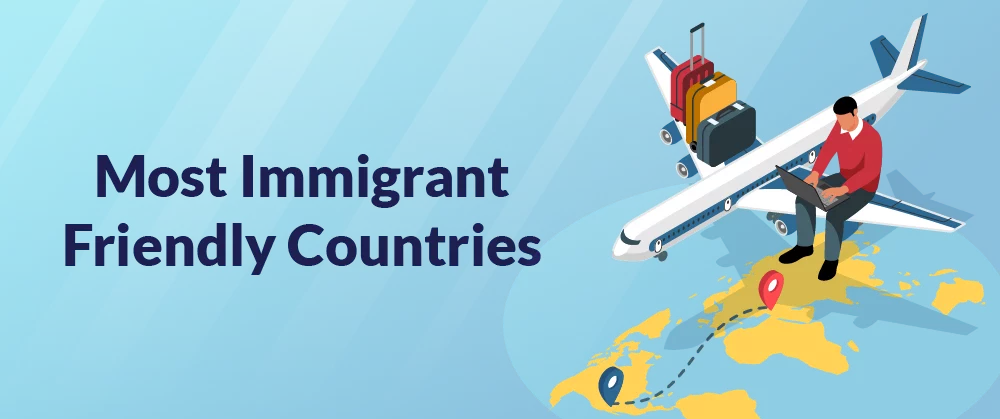 Immigrant-friendly Countries To Migrate